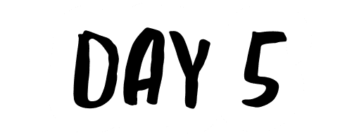 DAY 5