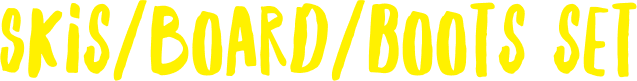 SKIS/BOARD/BOOTS SET